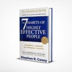 THE 7 HABITS OF HIGHLY EFFECTIVE PEOPLE